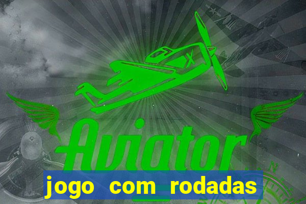 jogo com rodadas gratis sem deposito